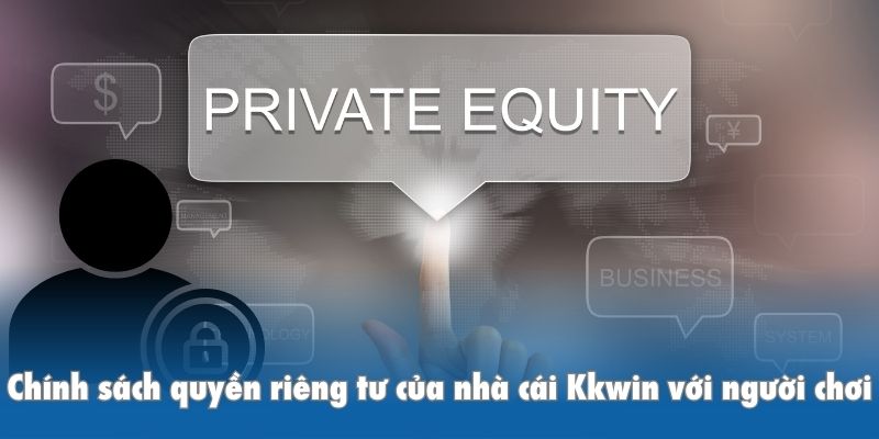 Chính sách quyền riêng tư của nhà cái Kkwin với người chơi