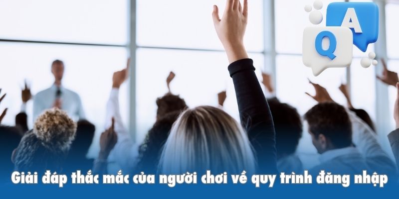 Giải đáp những thắc mắc của người chơi về quy trình đăng nhập tài khoản