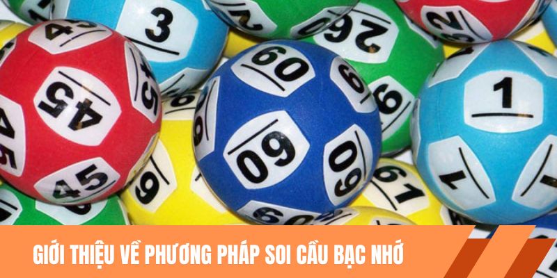 Giới thiệu về phương pháp soi cầu bạc nhớ
