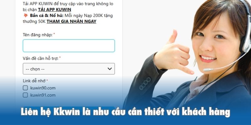 Liên hệ Kkwin là nhu cầu cần thiết với khách hàng