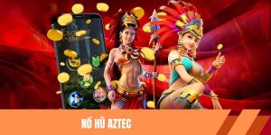 Nổ Hũ Aztec - Siêu Phẩm Slot Online Kinh Điển, Đặc Sắc