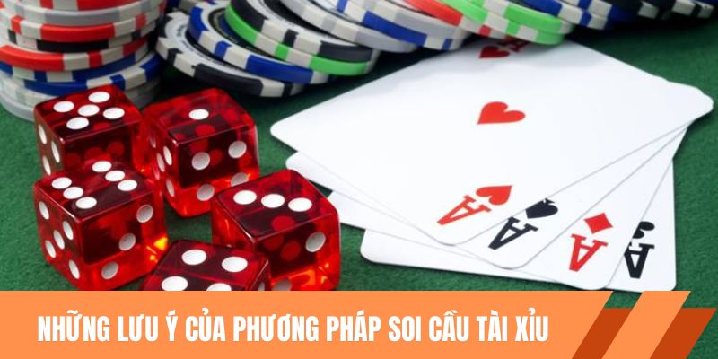 Những lưu ý quan trọng của phương pháp soi cầu tài xỉu