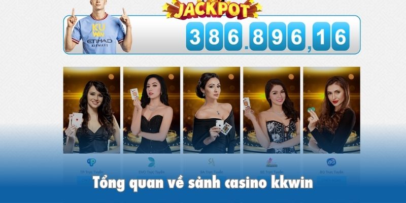 Tổng quan về sảnh casino kkwin