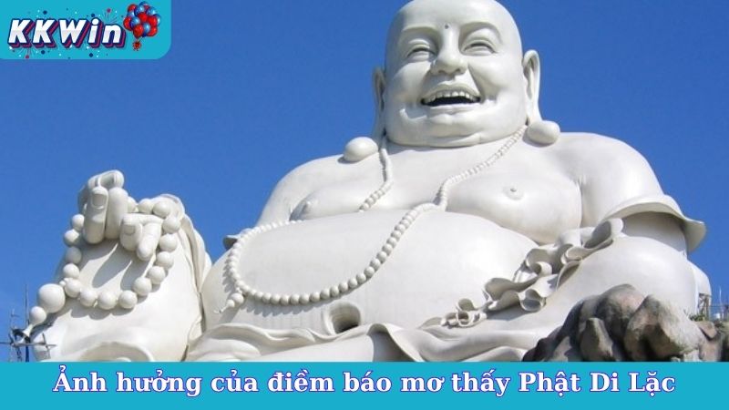 Ảnh hưởng của điềm báo mơ thấy Phật Di Lặc