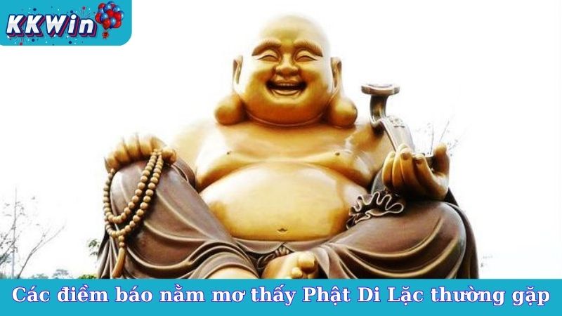 Các điềm báo nằm mơ thấy Phật Di Lặc thường gặp