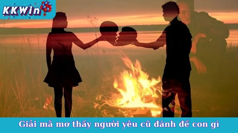 Giải mã nằm mơ thấy người yêu cũ đánh đề con gì