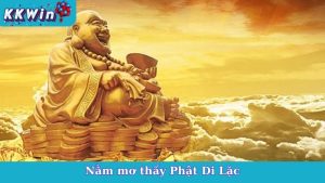 Nằm Mơ Thấy Phật Di Lặc