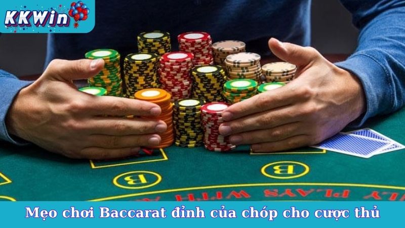 Mẹo chơi Baccarat đỉnh của chóp cho cược thủ