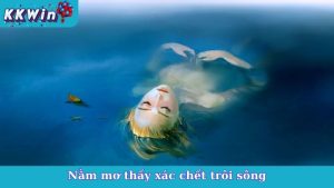 Mơ Thấy Xác Chết Trôi Sông