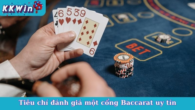 Tiêu chí đánh giá một cổng Baccarat uy tín